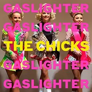 The Chicks - Gaslighter (2020) [Official Digital Download]