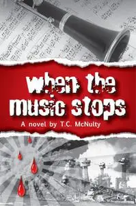«When the Music Stops» by T.C.McNulty
