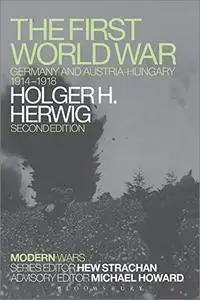 The First World War: Germany and Austria-Hungary 1914-1918, 2nd Edition