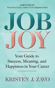 «Job Joy» by Kristen J. Zavo