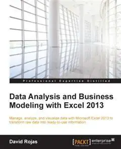 «Data Analysis and Business Modeling with Excel 2013» by David Rojas