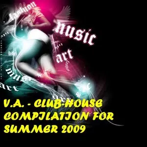 V.A - CLUB-HOUSE COMPILATION FOR SUMMER 2009