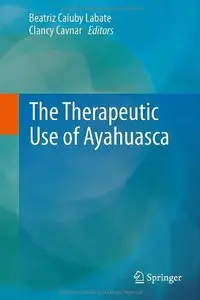 The Therapeutic Use of Ayahuasca