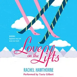 «Love on the Lifts» by Rachel Hawthorne