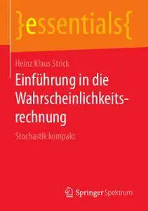 Einführung in die Wahrscheinlichkeitsrechnung: Stochastik kompakt (Repost)