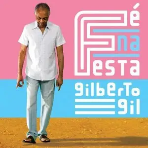 Gilberto Gil — Fé Na Festa (2010)