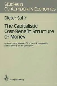 The Capitalistic Cost-Benefit Structure of Money