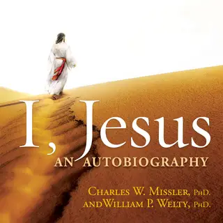 «I, Jesus - An Autobiography» by Chuck Missler,William Welty
