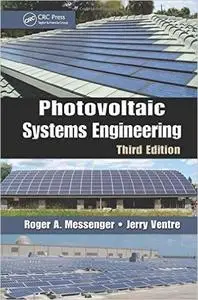 Photovoltaic Systems Engineering, Third Edition