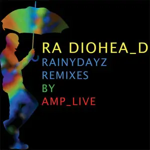 Amp Live - Rainydayz remixes Music Cover Radiohead 2009