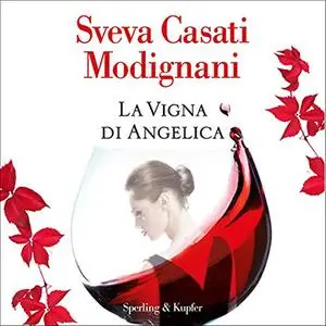 «La vigna di Angelica» by Sveva Casati Modignani