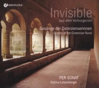 Per-Sonat, Sabine Lutzenberger - Invisible: Chants of the Cistercian Nuns (2018) {Christophorus CHR 77430}