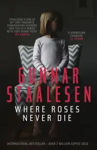 «Where Roses Never Die» by Gunnar Staalesen