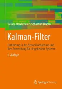 Kalman-Filter: Einführung in die Zustandsschätzung und ihre Anwendung für eingebettete Systeme, 2.Auflage