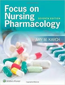 Focus on Nursing Pharmacology Seventh, North American Edition (repost)