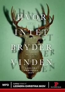 «Hvor intet bryder vinden» by Leonora Christina Skov