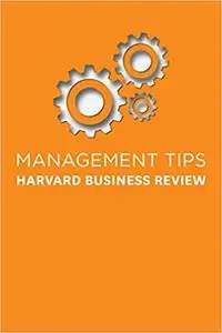 Management Tips: From Harvard Business Review Ed 9