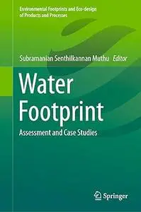 Water Footprint: Assessment and Case Studies