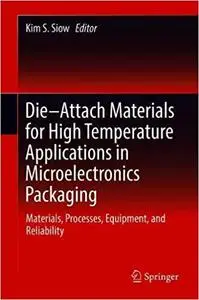 Die-Attach Materials for High Temperature Applications in Microelectronics Packaging