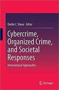 Cybercrime, Organized Crime, and Societal Responses: International Approaches [Repost]