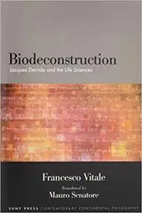 Biodeconstruction: Jacques Derrida and the Life Sciences