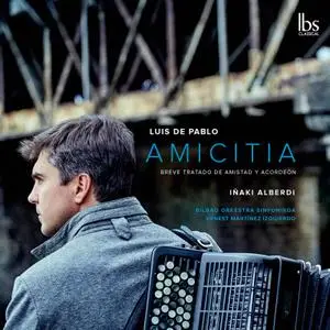 Inaki Alberdi - Luis de Pablo- Amicitia & Other Works (Live) (2021) [Official Digital Download]