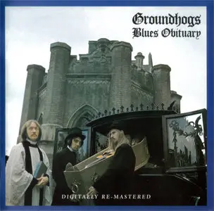 Groundhogs - Blues Obituary (1969)  [2010, Remaster]