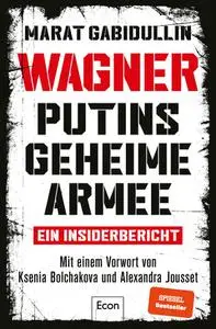 Marat Gabidullin - WAGNER – Putins geheime Armee