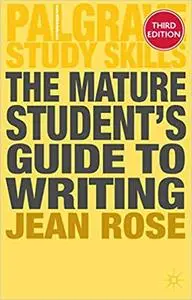 The Mature Student's Guide to Writing  Ed 3