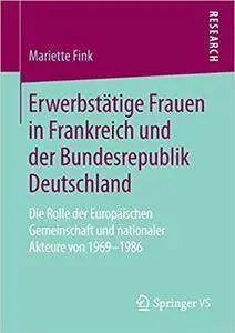 Erwerbstätige Frauen in Frankreich und der Bundesrepublik Deutschland