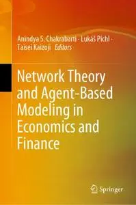 Network Theory and Agent-Based Modeling in Economics and Finance (Repost)