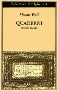 Simone Weil - Quaderni. Volume quarto
