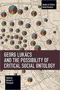 Georg Lukács and the Possibility of Critical Social Ontology