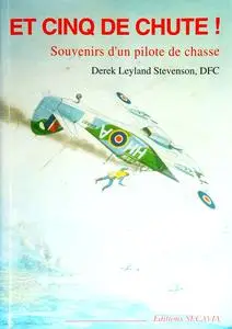 Derek Leyland Stevenson, "Et cinq de chute ! Souvenirs d'un pilote de chasse"
