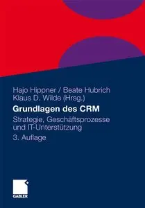 Grundlagen des CRM: Strategie, Geschäftsprozesse und IT-Unterstützung (repost)