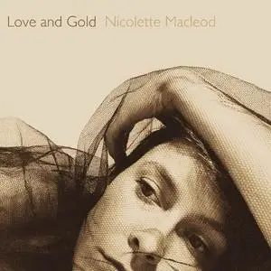 Nicolette Macleod - Love and Gold (2019)