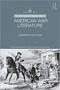 The Routledge Introduction to American War Literature