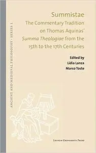 Summistae: The Commentary Tradition on Thomas Aquinas' "Summa Theologiae" from the 15th to the 17th Centuries