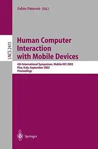 Human Computer Interaction with Mobile Devices: 4th International Symposium, Mobile HCI 2002 Pisa, Italy, September 18–20, 2002