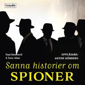 «Sanna historier om spioner» by Paul Dowswell,Fergus Fleming