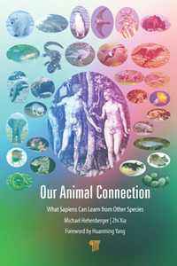 Our Animal Connection : What Sapiens Can Learn From Other Species