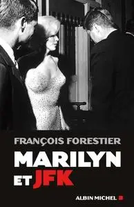 François Forestier, "Marilyn et JFK"