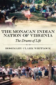 The Monacan Indian Nation of Virginia: The Drums of Life (repost)
