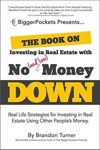 The Book on Investing In Real Estate with No (and Low) Money Down