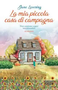 Jane Lovering - La mia piccola casa di campagna