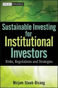 Sustainable Investing for Institutional Investors: Risk, Regulations and Strategies (Repost)