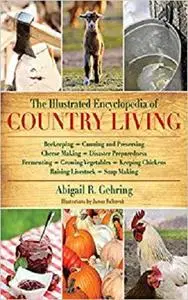 The Illustrated Encyclopedia of Country Living