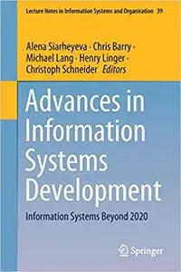 Advances in Information Systems Development: Information Systems Beyond 2020