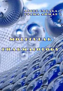 "Molecular Pharmacology" ed. by Angel Catala, Usama Ahmad