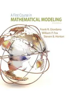 A First Course in Mathematical Modeling, 5th edition (repost)